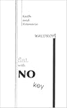 Flat with No Key