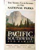 Sierra Club Guides to the National Parks of the Pacific Southwest and Hawaii (The Sierra Club guides)
