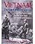 Vietnam: The Valor and the ...