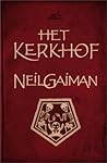 Het Kerkhof by Neil Gaiman Het Kerkhof by Neil Gaiman
