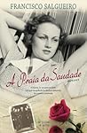 A Praia da Saudade by Francisco Salgueiro