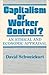 Capitalism or Worker Control? by David Schweickart