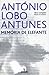 Memória de Elefante by António Lobo Antunes Memória de Elefante by António Lobo Antunes