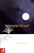 Felizmente Há Luar!
