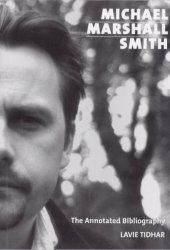 Michael Marshall Smith: The Annotated Bibliography (Paperback)