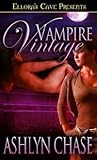 Vampire Vintage by Ashlyn Chase Vampire Vintage by Ashlyn Chase