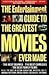 The Entertainment Weekly Guide to the Greatest Movies Ever Made by David Hajdu
