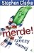 Merde! W rzeczy samej by Stephen Clarke Merde! W rzeczy samej by Stephen Clarke