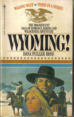 Wyoming! (Wagons West, #3)