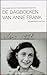 De Dagboeken van Anne Frank by Anne Frank