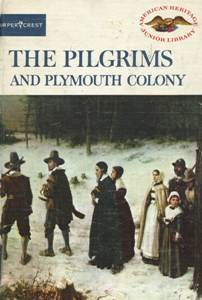 The Pilgrims and Plymouth Colony (American Heritage Junior Library (Hardcover)