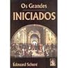 Os  Grandes Iniciados by Édouard Schuré