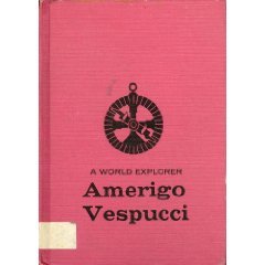 A World Explorer: Amerigo Vespucci. (Hardcover)