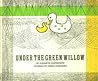 Under the Green Willow