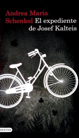Portada de El expediente de Josef Kalteis, de Andrea Maria Schenkel