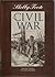 The Civil War: A Narrative,...