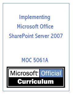 Implementing Microsoft Office SharePoint Server 2007 (Courseware, 5061A)