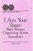 I Am Your Sister: Black Wom...