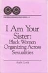I Am Your Sister: Black Women Organizing Across Sexualities