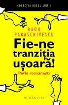Fie-ne tranziţia uşoară