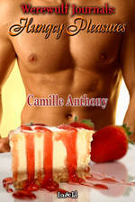 Hungry Pleasures (Werewulf Journals, #3)