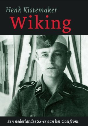 Wiking: Een Nederlandse SS-er aan het Oostfront