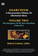 The Emergence of the New Anarchism (1939-1977) (Anarchism: A Documentary History of Libertarian Ideas, Volume Two)