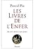 Les Livres de l'Enfer: Bibliographie critique des ouvrages érotiques dans leurs différentes éditions du XVIe siècle à nos jours (French Edition)