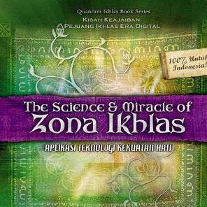 The Science & Miracle of Zona Ikhlas (Hardcover)
