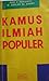 Kamus Ilmiah Populer by Pius A. Partanto