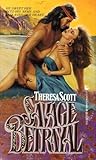 Savage Betrayal by Theresa Scott