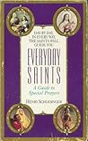 Everyday Saints: a Guide to Special Prayers Everyday Saints: a Guide to Special Prayers