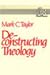 Deconstructing Theology (Aar Studies in Religion, 28)