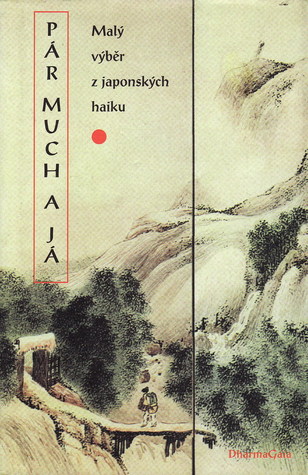 Pár much a já: Malý výběr z japonských haiku (Paperback)