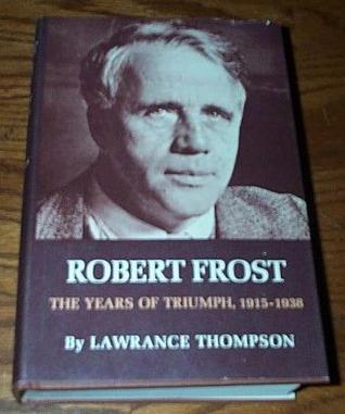 Robert Frost, the Years of Triumph 1915-1938 (Hardcover)