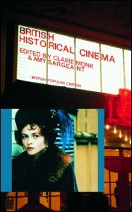 British Historical Cinema (British Popular Cinema Series)
