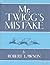 Mr Twigg's Mistake by Robert Lawson Mr Twigg's Mistake by Robert Lawson