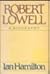 Robert Lowell: A Biography