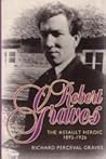 Robert Graves: The Assault Heroic, 1895-1926