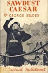 Sawdust Caesar by George Seldes
