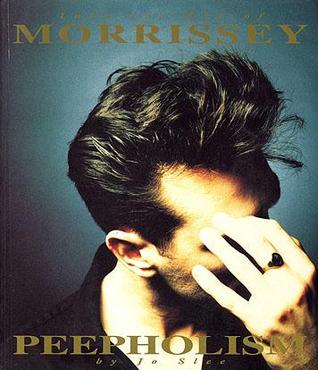 Peepholism: Into the Art of Morrissey (Paperback)