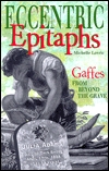 Eccentric Epitaphs: Gaffes From Beyond the Grave (Hardcover)