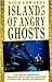 Islands Of Angry Ghosts