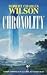Chronolity by Robert Charles Wilson