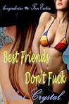 Best Friends Don't Fuck Best Friends Don't Fuck