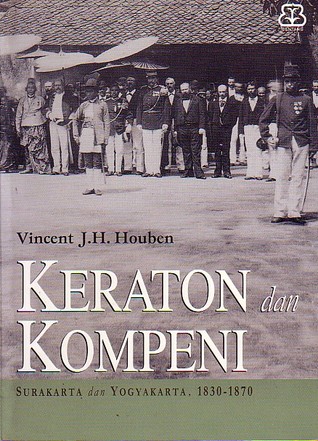 Keraton dan Kompeni: Surakarta dan Yogyakarta, 1830-1870 (Paperback)