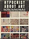 Hypocrisy about art, and what you don't gain by it: A constructive debunking of popular superstitions Hypocrisy about art, and what you don't gain by it: A constructive debunking of popular superstitions