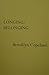 LONGING/BELONGING by Brooklyn Copeland
