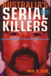 Australia's Serial Killers : The Definitive History of Serial Multicide in Australia (Paperback)