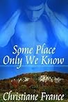 Some Place Only We Know